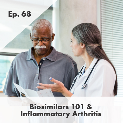 Biosimilars 101 & Inflammatory Arthritis